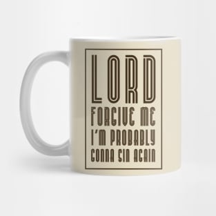 Lord forgive me-brown Mug